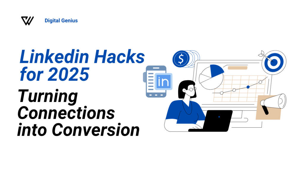LinkedIn Hacks for 2025 Turning Connections into Conversions